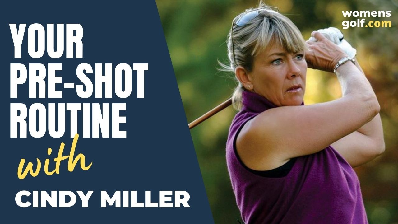 Your Pre Shot Routine - Cindy Miller