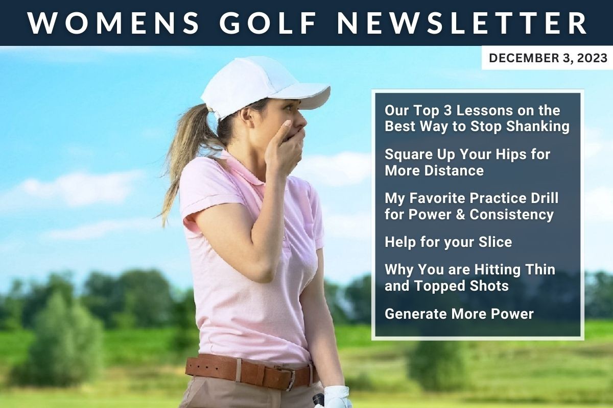 Get More Power and Stop the Shank - Women's Golf Newsletter