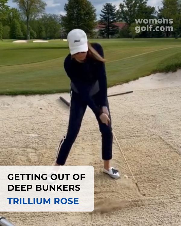 Getting Out of Deep Bunkers Rose 0325